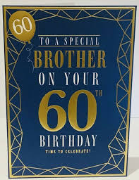 Birthday Wishes For 60 Year Old Brother 60th Birthday Card Special Brother 8 5 X 6 Inches Words And Wishes Wordsandwishe 60th Birthday Cards Birthday Cards For Brother Happy 60th Birthday Wishes
