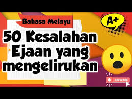 Cikal bakal bahasa indonesia adalah dari bahasa melayu. 50 Kesalahan Ejaan Yang Mengelirukan Pelajar Bahasa Melayu Youtube