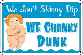 We Dont Skinny Dip We Chunky Dunk Pool Sign Signs Funny Swimming Hot Tub Pool Signs Pool Signs Funny Beach Signs