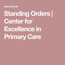 Standing Orders Center For Excellence In Primary Care Primary Care Patient Care Standing