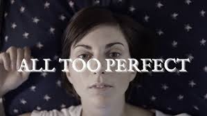"All Too Perfect"