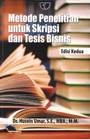 Metode Penelitian Untuk Skripsi Dan Tesis Bisnis Husein Umar Rajagrafindo Persada