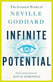 Download Pdf Infinite Potential The Greatest Works Of Neville Goddard Free Epub Mobi Ebooks Neville Goddard Great Words Goddard