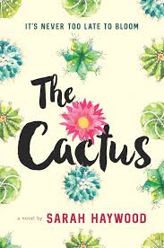 To know her is to love her! The Cactus A Novel Haywood Sarah 9780778318996 Amazon Com Books