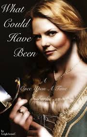 What Could Have Been: A Once Upon A Time Fanfic