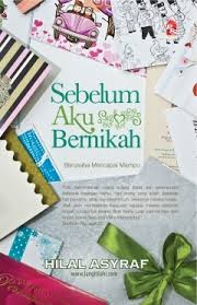 O embeli barang kemas o 'entukan pengapit anda, jika perlu carikan baju %iga minggu sebelum perkahwinan: Sebelum Aku Bernikah By Hilal Asyraf