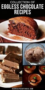 Collection Of Eggless Chocolate Recipes Chocolate Recipes Healthy Chocolate Recipes Eggless Desserts