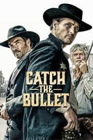 Ver Catch The Bullet 2021 Online Cuevana 3 Peliculas Online