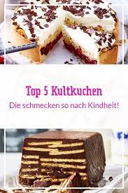 Deutschland ist nicht nur berühmt für gutes brot, bier und bratwurst, sondern auch für köstliche kuchen. Top 5 Kultkuchen Die Du Unbedingt Mal Wieder Backen Musst Kuchen Rezepte Einfach Kuchen Und Torten Rezepte Kuchen Und Torten