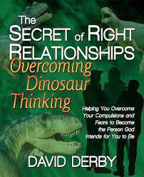 The Secret of Right Relationships: Overcoming Dinosaur Thinking: Derby,  David: 9780971534698: Amazon.com: Books
