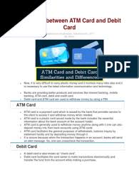 To tell if you card can make purchases, look for a logo on the card! Atm Vs Debit Card Debit Card Automated Teller Machine