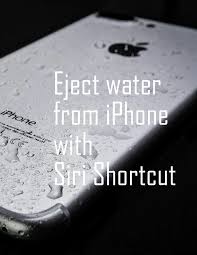 Siri Shortcut That Eject Water Using Siri Iphone Siri