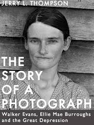 The Story of a Photograph: Walker Evans, Ellie Mae Burroughs, and the Great  Depression (Kindle Singles)