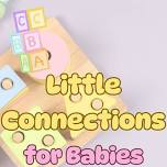 Little Connections: For Babies and Caregivers