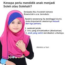 Kenapa Kita Perlu Mendidik Anak Menjadi Insan Soleh Dan Solehah Tudungsicomel Com Kids And Parenting Kids Parenting