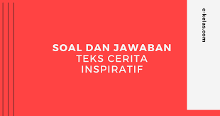 Jun 20, 2021 · teknik menyusun struktur presentasi; Contoh Soal Dan Kunci Jawaban Teks Cerita Inspiratif E Kelas Com