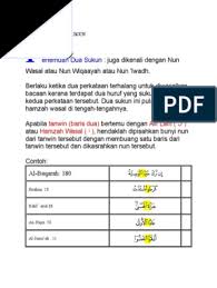 Makanya, bila tanwin bertemu hamzah wasal, dibaca dengan nun berbaris dibawah. Pertemuan Dua Sukun