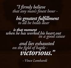 Victorious Vince Lombardi That Moment When In This Moment Scripture Quotes