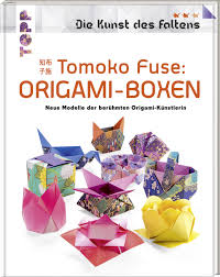 Faltanleitungen schritt für schritt erklärt. Tomoko Fuse Origami Boxen Die Kunst Des Faltens Buch Von Tomoko Fuse Topp