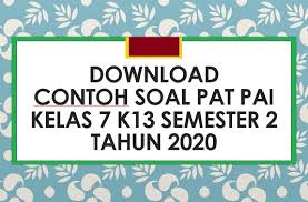 Soal ukk penjas/pjok kelas 7 smp/mts. Download Contoh Soal Pat Pai Kelas 7 K13 Semester 2 Tahun 2020 Beritapppk Com