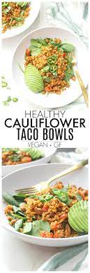 Healthy Cauliflower Taco Bowls This Savory Vegan Recipe Vegan Dinners Healthy Vegan Dinner Plan