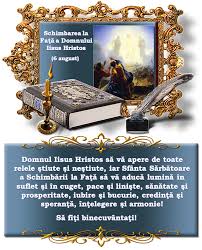 Schimbarea la faţă a domnului dumnezeului şi mântuitorului nostru iisus hristos. O Zi BinecuvantatÄƒ FelicitÄƒri UrÄƒri Mesaje Facebook