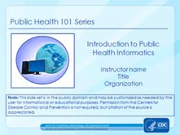 Introduction To Public Health Informatics Public Health 101 Series Cdc