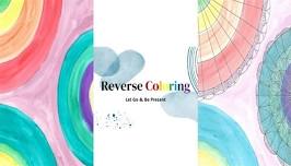 Reverse Coloring: Let Go & Be Present