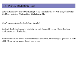 It occurs when the internal gas pressure is not strong enough to prevent gravitational collapse of a region filled with matter. Quantum Statistics Rayleighjeans Formula Planck Radiation Law Very