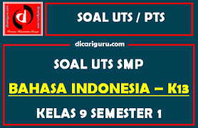 Latihan soal pts bahasa indonesia kelas 9 semester 1. Soal Uts Pts Bahasa Indonesia Kelas 9 Semester 1 Dicariguru Com