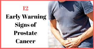 The 5 early warning signs of prostate cancer: 12 Early Warning Signs Of Prostate Cancer Online Cornucopia