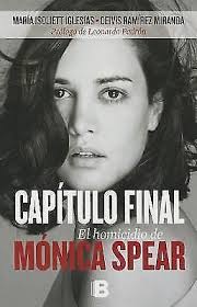 Capitulo Final : El Homicidio de Monica Spear by Maria Isoliett and Deivis  Ramirez (2014, Trade Paperback) for sale online