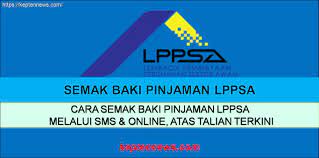 Oleh itu, kriteria kelayakan pinjaman lppsa relatif ringan dibandingkan dengan penyedia pinjaman lain. Semak Baki Pinjaman Lppsa Cara Semak Baki Pinjaman Lppsa Online Sms Keptennews Com