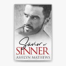 Savior or Sinner by Ashlyn Mathews