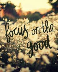 Focus on the positive quotes. Good Morning Today Focus On The Good Think Do Be Positive Quotes Facebook