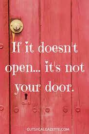 If It Doesn T Open It S Not Your Door Quotes Inspirational Inspirationalquotes Door Quotes Inspirational Quotes Me Quotes