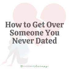 How To Get Over Someone You Never Dated: 15 Tips From A Therapist