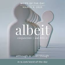 Word Of The Day Albeit In 2020 Word Of The Day Words Weird Words