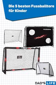 Die 5 Besten Fussballtore Fur Kinder Fussballtor Fussball Kinder