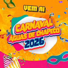  Vem aí o maior e melhor CARNAVAL REGIONAL!  Prepare-se para viver dias  inesquecíveis em Águas de Chapecó - SC! Carnaval de Rua e Arena de Shows    13, 14,