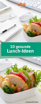 Rezepte Fur Ein Schnelles Und Gesundes Mittagessen Im Buro Rezepte Gesundes Mittagessen Mittagessen