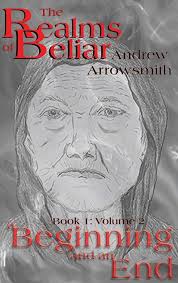A Beginning and an End (Reams of Beliar): Arrowsmith, Andrew, Shuttleworth, Fiona,  Arrowsmith, Carol: 9781999953829: Amazon.com: Books