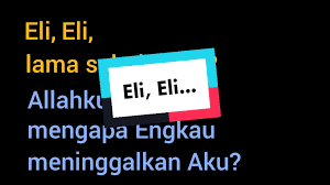 Eli, Eli... #yesus #salib #jumatagung #paskah #nabi #artinama #allah
