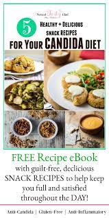 Free Recipe Book 5 Healthy And Delicious Candida Diet Snack Recipes That Are Sure To Keep You On You Pla Candida Diet Snacks Candida Diet Candida Diet Recipes