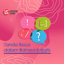 Tanda Baca Dalam Bahasa Inggris Macam Dan Penggunaannya
