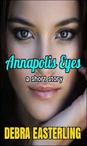 ANNAPOLIS EYES: A Short Story