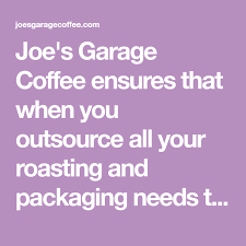 Uncover why joe's garage coffee is the best company for you. Joe S Garage Coffee Ensures That When You Outsource All Your Roasting And Packaging Needs To Us You Re Completely Satisf Coffee Industry Coffee Blended Coffee