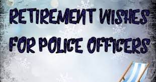 Messages And Sayings Retirement Wishes For Police Officers Or Cops