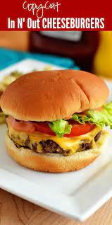 Juicy And Flavorful Cheeseburgers Fresh Off The Grill These Copycat In N Out Cheeseburgers Taste Just Like The Ones From The Cheeseburger Recipe Food Recipes