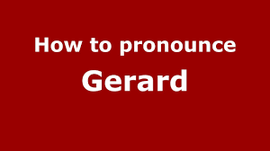 How To Say Or Pronounce Gerard Pronouncenames Com